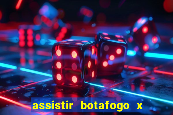 assistir botafogo x gremio futemax